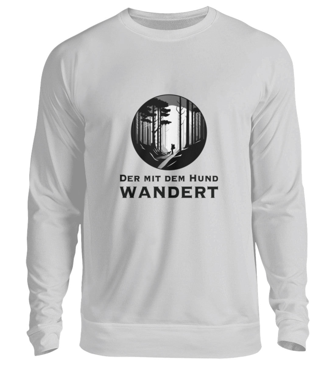 Der mit dem Hund wandert. - Unisex Sweatshirt
